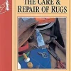 Quiller Publishing Books<Allen Photographic Guide 03. The Care & Repair Of Rugs - R. Steinke